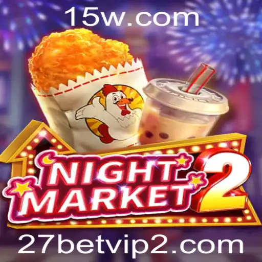 NightMarket2: Descubra o Novo Fenômeno de Jogos com '27 betvip'