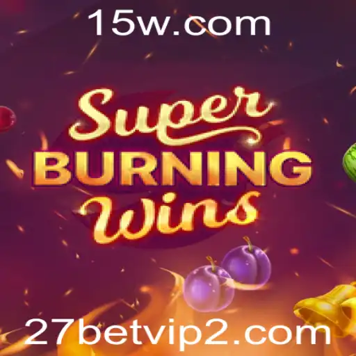 Explorando o Fascinante Jogo SuperBurningWins: Diversão e Estratégia com 27 Betvip